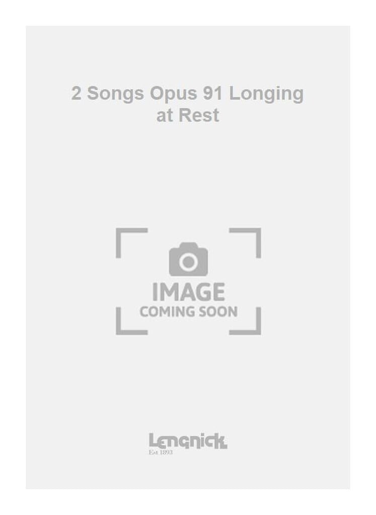2 Songs Opus 91 Longing at Rest